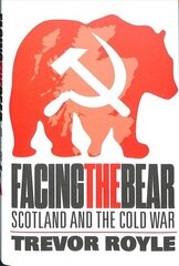 Facing the Bear: Scotland and the Cold War цена и информация | Книги по социальным наукам | kaup24.ee