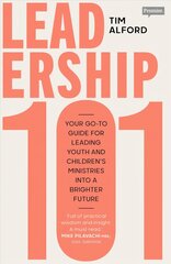 Leadership 101: Your Go-to Guide for Leading Youth and Children's Ministries into a Brighter Future цена и информация | Духовная литература | kaup24.ee