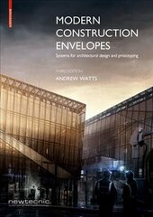 Modern Construction Envelopes: Systems for architectural design and prototyping 3rd ed. hind ja info | Arhitektuuriraamatud | kaup24.ee