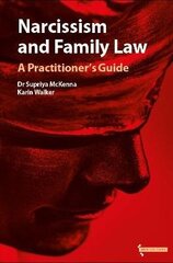 Narcissism and Family Law: A Practitoner's Guide цена и информация | Книги по экономике | kaup24.ee