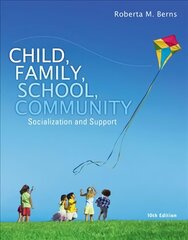 Child, Family, School, Community: Socialization and Support 10th edition цена и информация | Книги по социальным наукам | kaup24.ee