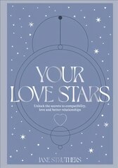 Your Love Stars: Unlock the secrets to compatibility, love and better relationships цена и информация | Самоучители | kaup24.ee