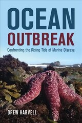 Ocean Outbreak: Confronting the Rising Tide of Marine Disease цена и информация | Книги по социальным наукам | kaup24.ee