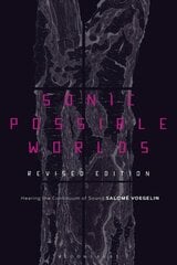 Sonic Possible Worlds, Revised Edition: Hearing the Continuum of Sound 2nd edition цена и информация | Книги об искусстве | kaup24.ee