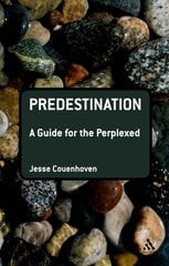 Predestination: A Guide for the Perplexed hind ja info | Usukirjandus, religioossed raamatud | kaup24.ee