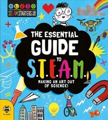 Essential Guide to STEAM: Making an Art out of Science! цена и информация | Книги для подростков и молодежи | kaup24.ee
