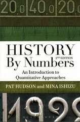 History by Numbers: An Introduction to Quantitative Approaches 2nd edition hind ja info | Ajalooraamatud | kaup24.ee