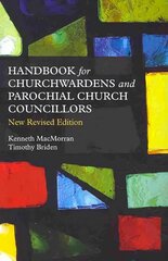 Handbook for Churchwardens and Parochial Church Councillors: New Revised Edition 14th edition hind ja info | Usukirjandus, religioossed raamatud | kaup24.ee