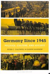 Germany Since 1945: Politics, Culture, and Society hind ja info | Ajalooraamatud | kaup24.ee