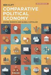 Comparative Political Economy: States, Markets and Global Capitalism 2nd edition цена и информация | Книги по социальным наукам | kaup24.ee