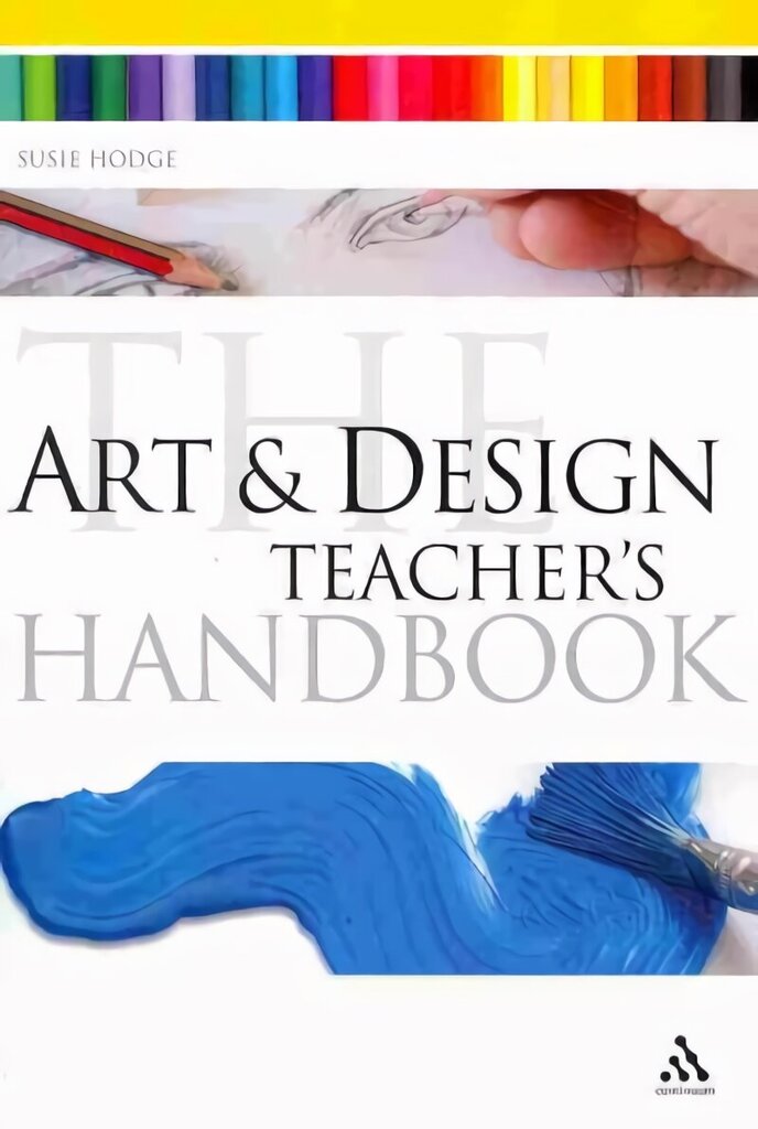 Art and Design Teacher's Handbook hind ja info | Ühiskonnateemalised raamatud | kaup24.ee