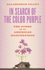 In Search of The Color Purple: The Story of an American Masterpiece: The Story of an American Masterpiece цена и информация | Исторические книги | kaup24.ee