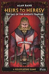 Heirs to Heresy: The Fall of the Knights Templar: A Roleplaying Game hind ja info | Tervislik eluviis ja toitumine | kaup24.ee