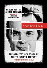 Farewell: The Greatest Spy Story of the Twentieth Century hind ja info | Elulooraamatud, biograafiad, memuaarid | kaup24.ee