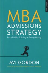 MBA Admissions Strategy: From Profile Building to Essay Writing hind ja info | Majandusalased raamatud | kaup24.ee