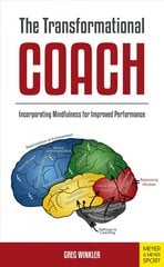 Transformational Coach: Incorporating Mindfulness for Improved Performance цена и информация | Книги о питании и здоровом образе жизни | kaup24.ee