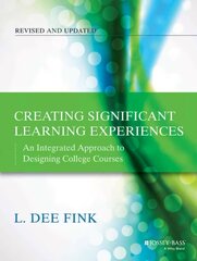 Creating Significant Learning Experiences, Revised and Updated: An Integrated Approach to Designing College Courses Revised and Updated hind ja info | Ühiskonnateemalised raamatud | kaup24.ee