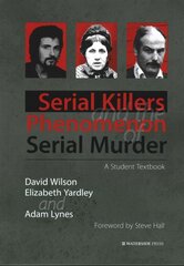 Serial Killers and the Phenomenon of Serial Murder: A Student Textbook цена и информация | Книги по социальным наукам | kaup24.ee