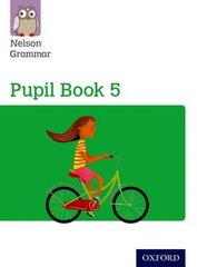 Nelson Grammar Pupil Book 5 Year 5/P6 New edition hind ja info | Noortekirjandus | kaup24.ee