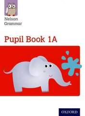 Nelson Grammar Pupil Book 1A Year 1/P2 New edition цена и информация | Книги для подростков и молодежи | kaup24.ee