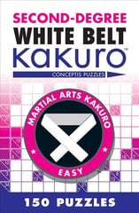 Second-Degree White Belt Kakuro цена и информация | Книги о питании и здоровом образе жизни | kaup24.ee