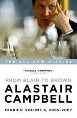 Diaries: From Blair to Brown, 2005 - 2007: Volume 6, 2005 - 2007, Volume 6 цена и информация | Биографии, автобиогафии, мемуары | kaup24.ee