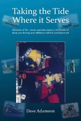 Taking the Tide Where it Serves hind ja info | Elulooraamatud, biograafiad, memuaarid | kaup24.ee