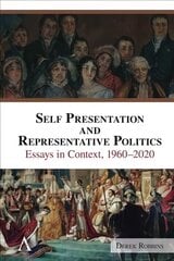 Self Presentation and Representative Politics: Essays in Context, 1960-2020 цена и информация | Книги по социальным наукам | kaup24.ee