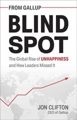 Blind Spot: The Global Rise of Unhappiness and How Leaders Missed It hind ja info | Majandusalased raamatud | kaup24.ee