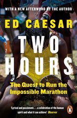 Two Hours: The Quest to Run the Impossible Marathon цена и информация | Книги о питании и здоровом образе жизни | kaup24.ee