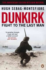 Dunkirk: Fight to the Last Man hind ja info | Elulooraamatud, biograafiad, memuaarid | kaup24.ee