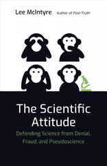 Scientific Attitude: Defending Science from Denial, Fraud, and Pseudoscience цена и информация | Книги по экономике | kaup24.ee