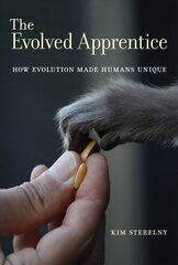 Evolved Apprentice: How Evolution Made Humans Unique hind ja info | Ühiskonnateemalised raamatud | kaup24.ee