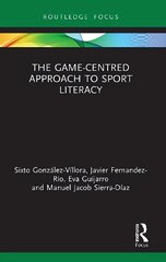 Game-Centred Approach to Sport Literacy hind ja info | Eneseabiraamatud | kaup24.ee