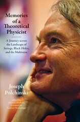 Memories of a Theoretical Physicist: A Journey across the Landscape of Strings, Black Holes, and the Multiverse цена и информация | Биографии, автобиогафии, мемуары | kaup24.ee