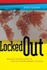 Locked Out: Regional Restrictions in Digital Entertainment Culture hind ja info | Ühiskonnateemalised raamatud | kaup24.ee