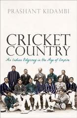 Cricket Country: An Indian Odyssey in the Age of Empire hind ja info | Tervislik eluviis ja toitumine | kaup24.ee