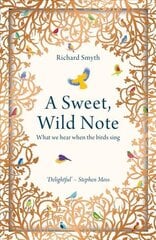 Sweet, Wild Note: What We Hear When the Birds Sing 2nd New edition цена и информация | Книги о питании и здоровом образе жизни | kaup24.ee