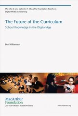 Future of the Curriculum: School Knowledge in the Digital Age цена и информация | Книги по социальным наукам | kaup24.ee
