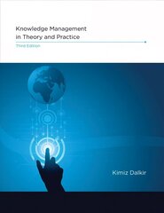 Knowledge Management in Theory and Practice third edition цена и информация | Книги по экономике | kaup24.ee