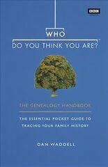 Who Do You Think You Are?: The Genealogy Handbook hind ja info | Ajalooraamatud | kaup24.ee