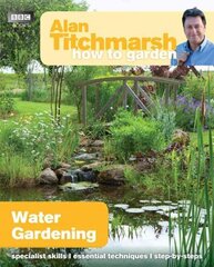 Alan Titchmarsh How to Garden: Water Gardening цена и информация | Книги по садоводству | kaup24.ee