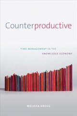 Counterproductive: Time Management in the Knowledge Economy hind ja info | Majandusalased raamatud | kaup24.ee