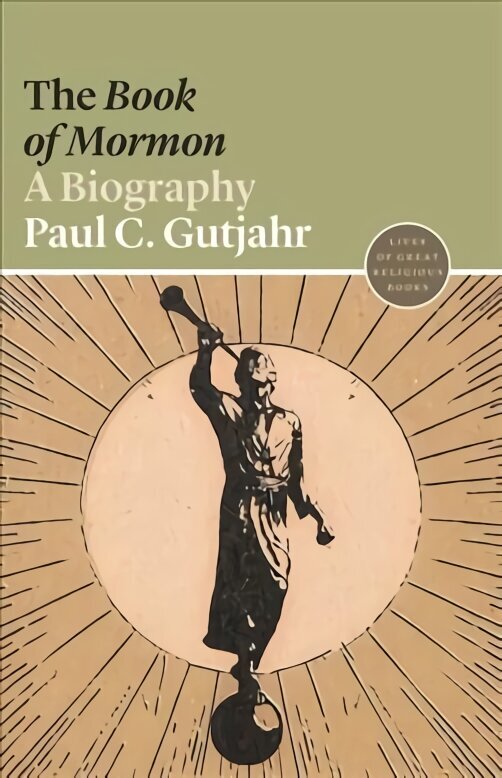 Book of Mormon: A Biography hind ja info | Usukirjandus, religioossed raamatud | kaup24.ee