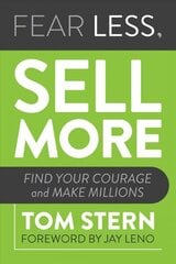 Fear Less, Sell More: Find Your Courage and Make Millions цена и информация | Книги по экономике | kaup24.ee