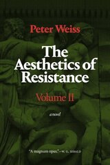 Aesthetics of Resistance, Volume II: A Novel Translated from the German цена и информация | Фантастика, фэнтези | kaup24.ee