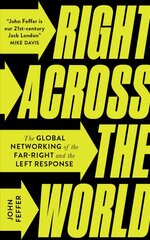 Right Across the World: The Global Networking of the Far-Right and the Left Response hind ja info | Ühiskonnateemalised raamatud | kaup24.ee
