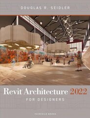 Revit Architecture 2022 for Designers 5th edition цена и информация | Книги по архитектуре | kaup24.ee