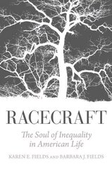 Racecraft: The Soul of Inequality in American Life цена и информация | Книги по социальным наукам | kaup24.ee