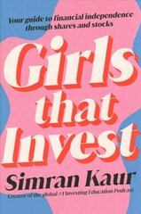 Girls That Invest: Your Guide to Financial Independence through Shares and Stocks цена и информация | Самоучители | kaup24.ee